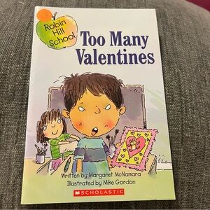 Robin Hill School Too Many Valentines Children’s Book Valentine’s Day